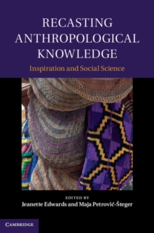 Recasting Anthropological Knowledge