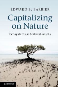 Capitalizing on Nature : Ecosystems as Natural Assets