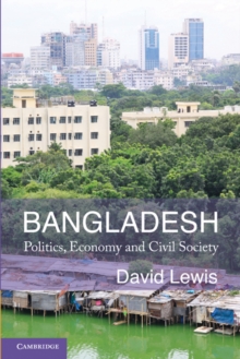 Bangladesh : Politics, Economy and Civil Society