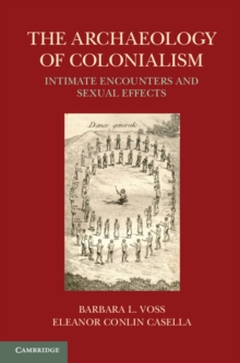 Archaeology of Colonialism : Intimate Encounters and Sexual Effects