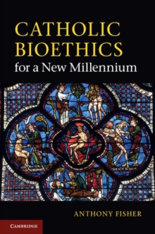 Catholic Bioethics for a New Millennium