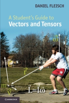 A Student's Guide to Vectors and Tensors