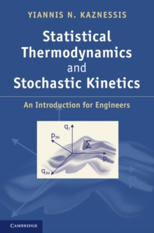 Statistical Thermodynamics and Stochastic Kinetics : An Introduction for Engineers