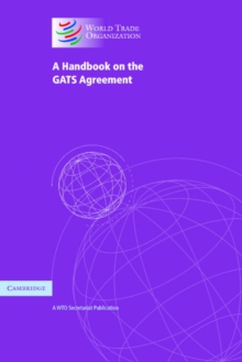 A Handbook on the GATS Agreement : A WTO Secretariat Publication