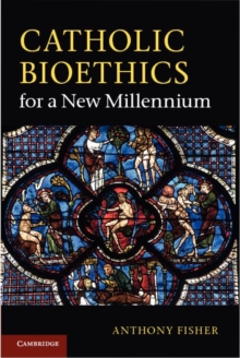 Catholic Bioethics for a New Millennium