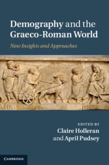 Demography and the Graeco-Roman World : New Insights and Approaches