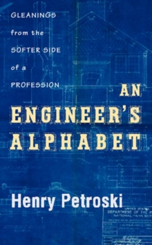 An Engineer's Alphabet : Gleanings from the Softer Side of a Profession