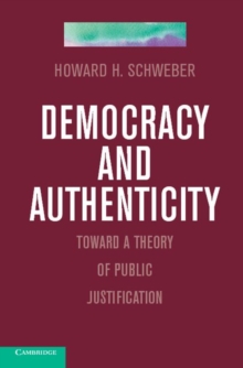 Democracy and Authenticity : Toward a Theory of Public Justification