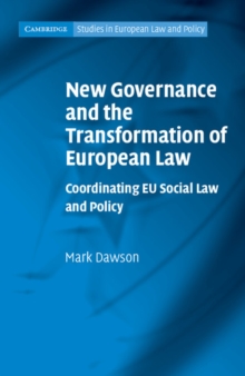 New Governance and the Transformation of European Law : Coordinating EU Social Law and Policy