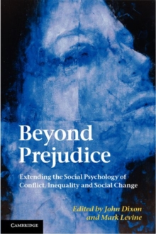 Beyond Prejudice : Extending the Social Psychology of Conflict, Inequality and Social Change