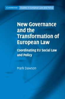 New Governance and the Transformation of European Law : Coordinating EU Social Law and Policy