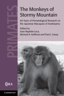 Monkeys of Stormy Mountain : 60 Years of Primatological Research on the Japanese Macaques of Arashiyama