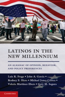 Latinos in the New Millennium : An Almanac of Opinion, Behavior, and Policy Preferences