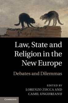 Law, State and Religion in the New Europe : Debates and Dilemmas