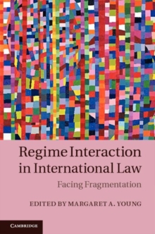 Regime Interaction in International Law : Facing Fragmentation