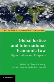 Global Justice and International Economic Law : Opportunities and Prospects