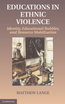 Educations in Ethnic Violence : Identity, Educational Bubbles, and Resource Mobilization