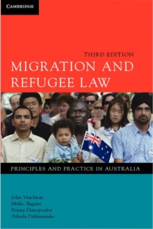 Migration and Refugee Law : Principles and Practice in Australia