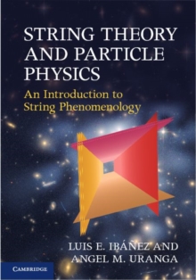 String Theory and Particle Physics : An Introduction to String Phenomenology