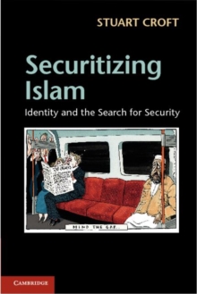 Securitizing Islam : Identity and the Search for Security