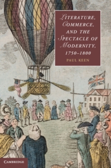 Literature, Commerce, and the Spectacle of Modernity, 1750-1800