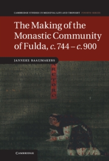 Making of the Monastic Community of Fulda, c.744-c.900