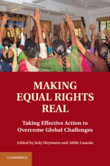 Making Equal Rights Real : Taking Effective Action to Overcome Global Challenges