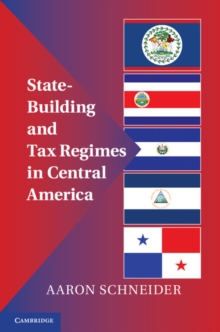 State-Building and Tax Regimes in Central America