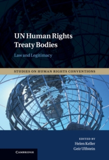 UN Human Rights Treaty Bodies : Law and Legitimacy