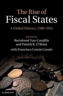 Rise of Fiscal States : A Global History, 1500-1914