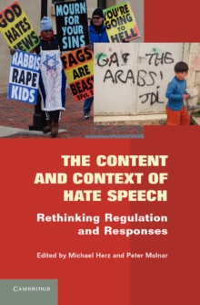 The Content and Context of Hate Speech : Rethinking Regulation and Responses