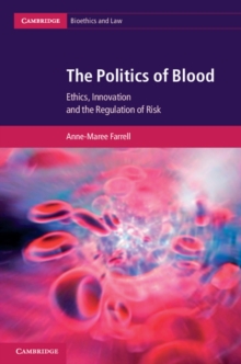 Politics of Blood : Ethics, Innovation and the Regulation of Risk