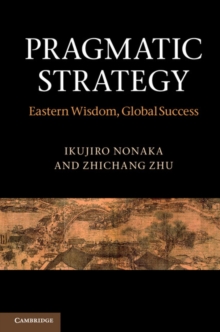 Pragmatic Strategy : Eastern Wisdom, Global Success