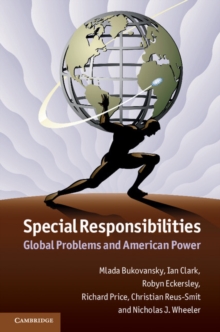 Special Responsibilities : Global Problems and American Power