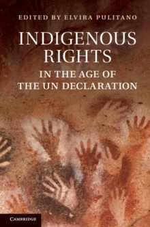 Indigenous Rights in the Age of the UN Declaration