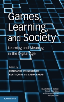 Games, Learning, and Society : Learning and Meaning in the Digital Age