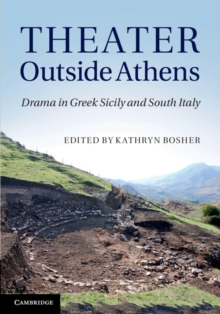 Theater outside Athens : Drama in Greek Sicily and South Italy