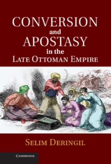 Conversion and Apostasy in the Late Ottoman Empire