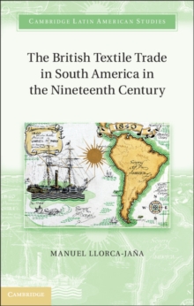 British Textile Trade in South America in the Nineteenth Century