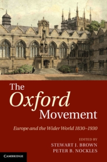 The Oxford Movement : Europe and the Wider World 18301930