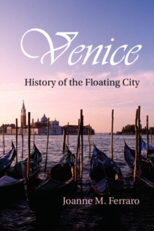 Venice : History of the Floating City