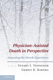 Physician-Assisted Death in Perspective : Assessing the Dutch Experience