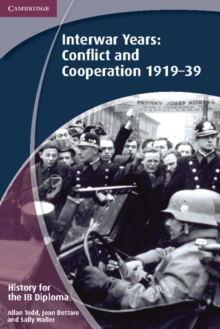 History for the IB Diploma: Interwar Years: Conflict and Cooperation 1919-39