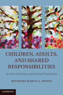 Children, Adults, and Shared Responsibilities : Jewish, Christian and Muslim Perspectives