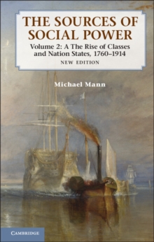 The Sources of Social Power: Volume 2, The Rise of Classes and Nation-States, 17601914