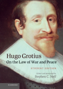 Hugo Grotius on the Law of War and Peace : Student Edition