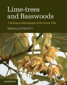 Lime-trees and Basswoods : A Biological Monograph of the Genus Tilia