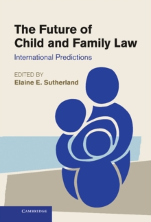 Future of Child and Family Law : International Predictions