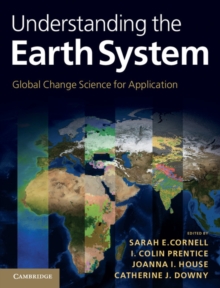 Understanding the Earth System : Global Change Science for Application