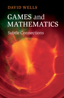 Games and Mathematics : Subtle Connections